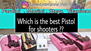 Which is the best pistol for shooters  10 M Air Pistol  Morini  Titanium  Steyr  Pardini [upl. by Selimah811]