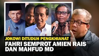 FAHRI HAMZAH  AMIEN RAIS KEHILANGAN JEJAK PRESIDEN JOKOWI DITUDUH BERKHIANAT MAHFUD MD KECEWA [upl. by Akkahs]