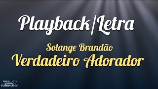 Verdadeiro adorador playback letra  Solange Brandão [upl. by Aztin]