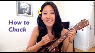 How to Chuck  Ukulele Tutorial [upl. by O'Neil142]