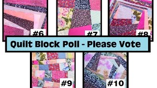 QUILT BLOCK POLL  Vote for Your Favorite from Blocks 6 thru 10 [upl. by Anitsuj]