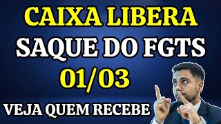 CAIXA LIBERA SAQUE DO FGTS 0103  VEJA QUEM RECEBE [upl. by Denn]