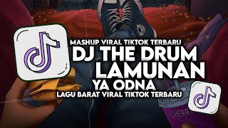 DJ THE DRUM X LAMUNAN X YA ODNA FULL SONG MAMAN FVNDY VIRAL TIKTOK 2024 [upl. by Mancino610]