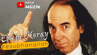 Erkin Koray  Fesuphanallah  Official Audio [upl. by Attenod]