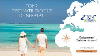 TOP 7 DESTINATII EXOTICE DE NERATAT [upl. by Iong]