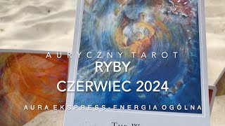 Ryby CZERWIEC 2024  Intencje motywy Nowy obrót spraw [upl. by Dynah339]