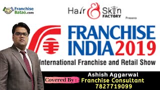 Franchise India Expo 2019 Live from Pragati Maidan Delhi with Ashish Aggarwal  Franchise Business [upl. by Emmeram569]