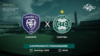 CIANORTE x CORITIBA  AOVIVO  CAMPEONATO PARANAENSE 2022 1303 [upl. by Ainekahs912]