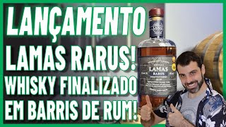 WHISKY REVIEW O LANÇAMENTO NACIONAL SINGLE MALT LAMAS RARUS [upl. by Elston]