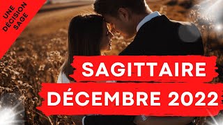 SAGITTAIRE ♐ SENTIMENTAL 💖 DÉCEMBRE 2022  UNE DÉCISION SAGE ✨✨ [upl. by Odericus]