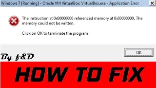 How to fix quotThe instruction at 0x00000000 referenced memory at 0x00000000quot error in VirtualBox [upl. by Naashom]