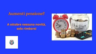 quotAumenti pensioni A ottobre nessuna novità solo rimborsiquot [upl. by Nemsaj]