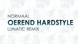 Normaal  Oerend Hardstyle Lunatic Remix HQ  HD FREE RELEASE [upl. by Akitan]