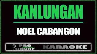 Kanlungan  Noel Cabangon KARAOKE [upl. by Inez580]