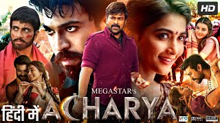 Acharya Full Movie In Hindi Dubbed  Ram Charan  Chiranjeevi​  Kajal  Pooja  Review amp Facts HD [upl. by Folger946]