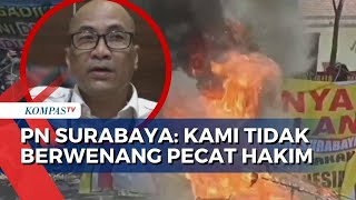 Didesak Massa Pecat Hakim Vonis Bebas Ronald Tannur PN Surabaya Kami Tidak Punya Wewenang [upl. by Compte]