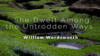 Poem Analysis She Dwelt Among the Untrodden Ways by William Wordsworth [upl. by Nwahc]