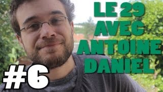 LE 29 AVEC ANTOINE DANIEL 6  400 000 ABONNÉS [upl. by Nickey]