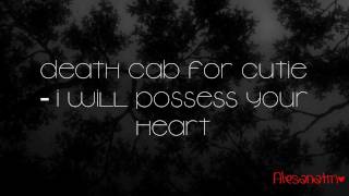 Death Cab for Cutie I Will Possess Your Heart Lyrics HD [upl. by Gavette]