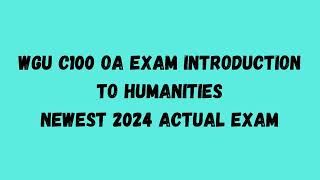 WGU C100 OA EXAM INTRODUCTION TO HUMANITIES NEWEST 2024 ACTUAL EXAM [upl. by Teddman]