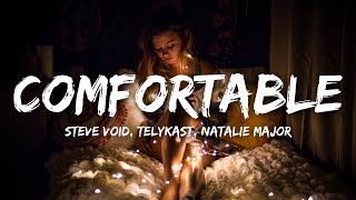 Steve Void amp TELYKast  Comfortable Lyrics  Lyrics Video ft Natalie Major [upl. by Buchbinder]