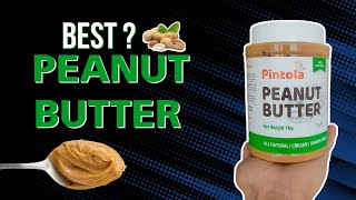 Review of Pintola Natural Creamy Peanut Butter  Sidhi Baat No Bakwas   पीनट बटर का सच [upl. by Bebe987]