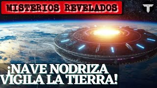 TODO SOBRE LA NAVE NODRIZA QUE SEGÚN EL PENTÁGONO VIGILA LA TIERRA  MISTERIOS REVELADOS [upl. by Jit]