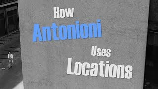 How Antonioni Uses Locations [upl. by Nitsud]