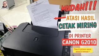 Mudah amp Cepat Cara Mengatasi Hasil Cetak Miring Di Printer Canon G2010 [upl. by Steck533]