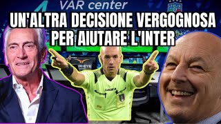 SCANDALO UN’ALTRA DECISIONE VERGOGNOSA PER AIUTARE L’INTER [upl. by Beora]