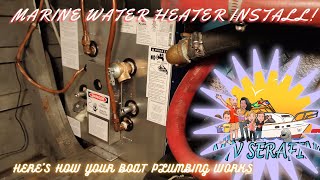 Marine Water Heater Install  How Your Boats Water System Works [upl. by Gainer]