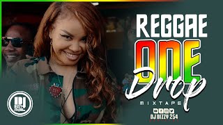 2024 ONEDROP REGGAE MIX DJ DIZZY 254 CHRIS MARTINCECILEALAINEBUSY SIGNALETANATARRUS RILEY [upl. by Keryt]