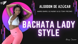 Algodón de Azúcar🔥  DEISY CARRERA Bachata  Bachata Lady Style [upl. by Lerrud511]