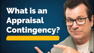 What is an Appraisal Contingency [upl. by Eenram]