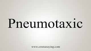 How To Say Pneumotaxic [upl. by Hobie764]