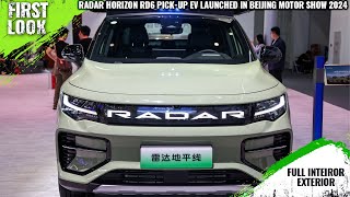 Radar Horizon RD6 Pickup EV Launched At 2024 Beijing Auto Show  First Look Full Interior Exterior [upl. by Dannie725]