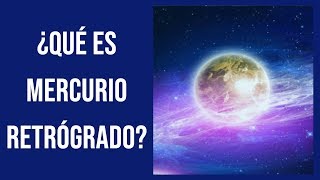 ¿Qué es Mercurio retrógrado [upl. by Edobalo]