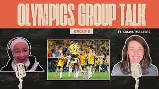 EP 1 Olympics Group Talk  Can USWNT Top Group B  Will Australia Podium  Ft Samantha Lewis [upl. by Sammons214]