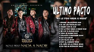 Ultimo Pacto  No Le Pido Nada A Nadie Disco Completo [upl. by Aneehsat]