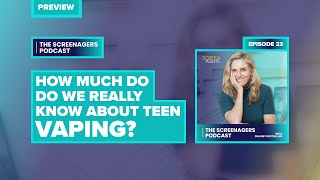 Preview The Screenagers Podcast E23  How Much Do We Really Know About Teen Vaping [upl. by Allebasi741]