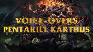 Pentakill Karthus VoiceOvers [upl. by Moreno]