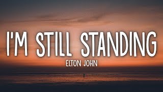 Elton John  Im Still Standing Lyrics [upl. by Relyk179]