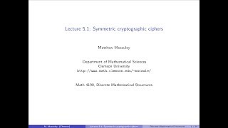 Discrete Mathematical Structures Lecture 51 Symmetric cryptographic ciphers [upl. by Peirce908]