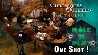 CHRONIQUES OUBLIÉES CTHULHU  One Shot Rôlen Play avec MaximeChattam et mythixTrinity [upl. by Lehcem]