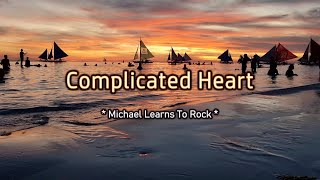 Complicated Heart  KARAOKE VERSION  as popularized by Michael Learns To Rock [upl. by Dalli]