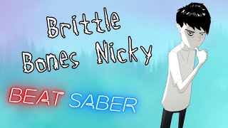 Brittle Bones Nicky EXPERT  Beat Saber [upl. by Suiramaj56]