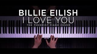 Billie Eilish  i love you  The Theorist Piano Cover [upl. by Ma512]