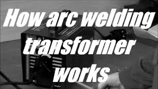 How arc welding transformer with variable amperage works [upl. by Comfort]