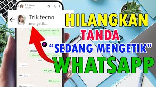 Cara Menghilangkan Tanda Sedang Mengetik Di Whatsapp Agar Terjaga Privacymu [upl. by Modla786]