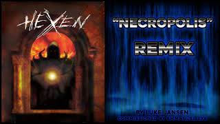 Hexen quotNecropolisquot Remix [upl. by Ecirtaemed383]